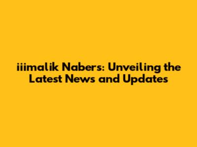 iiimalik Nabers: Unveiling the Latest News and Updates